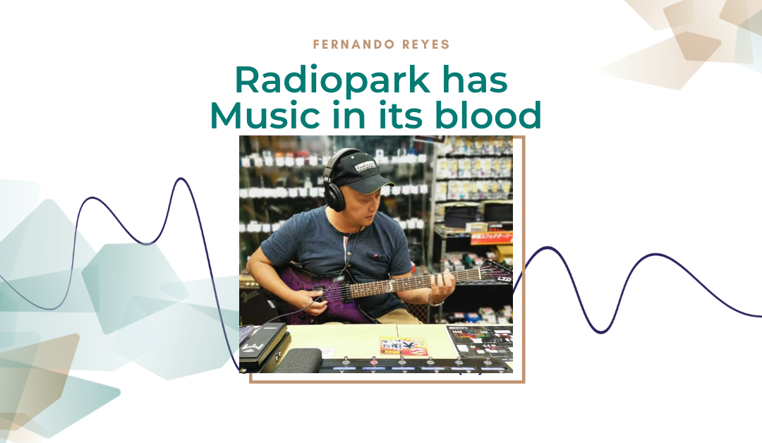 Radiopark has music in its blood #4: Fernando Reyes