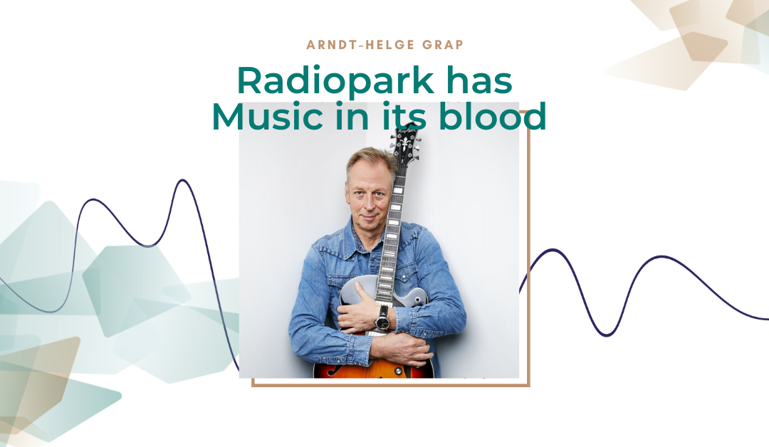 Radiopark has music in its blood #2: Arndt-Helge Grap